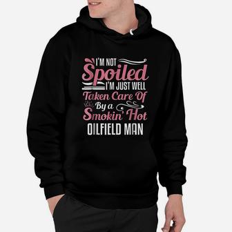 Funny Oilfield Workers Wife Im Not Spoiled Hoodie - Seseable