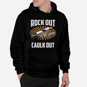 Funny Rock Out With Your Caulk Out Construction Worker Gift Hoodie - Seseable