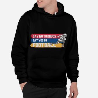 Funny Say Yes To Football Sport Gift For Players And Lovers Hoodie - Seseable