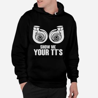 Funny Show Me Your Tt S T-shirt Twin Turbo Car Racing Tee Hoodie - Seseable
