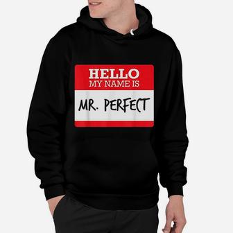 Funny Simple Hello My Name Mr Perfect Costume Hoodie - Seseable