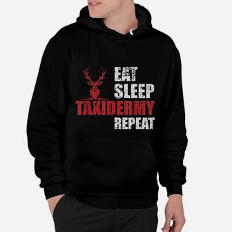 Funny Taxidermist Eat Sleep Taxidermy Repeat Gift Hoodie - Seseable