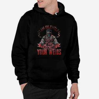 Funny Welder For Men I Am Silently Judging Your Welds Hoodie - Seseable