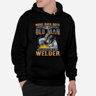 Funny Welding Let This Old Man Show You How To Be A Welder Hoodie - Seseable