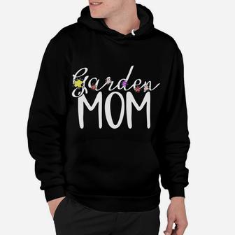 Garden Mom Garden Mama Gardener Gift Hoodie - Seseable