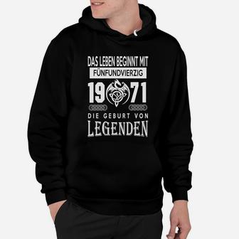 Geburtstag Hoodie Leben Beginnt mit 45, Jahrgang 1971 Legenden - Seseable