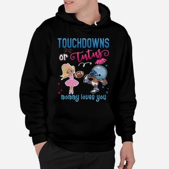 Gender Reveal Touchdown Or Tutu Mommy Loves You Hoodie - Seseable