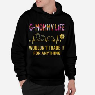 Gmommy Life Would Not Trade It For Anything Hoodie - Seseable