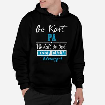 Go Kart Pa We Dont Do That Keep Calm Thing Go Karting Racing Funny Kid Hoodie - Seseable
