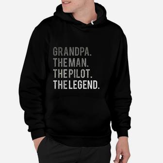 Grandpa The Man The Pilot The Legend Aviation Dad Gift Hoodie - Seseable
