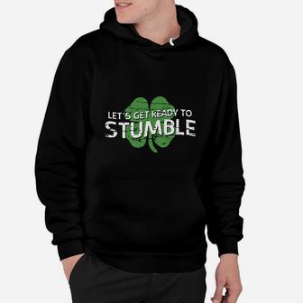 Great To Be Let Get Ready To Stumble Patrick Day Hoodie - Seseable