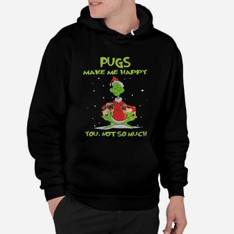 Grinch Christmas Pugs Make Me Happy You Not So Much Hoodie - Seseable