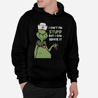 Grinch Nurse I Can t Fix Stupid But I Can Sedate It Hoodie - Seseable