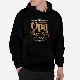 Großvater Opa Muss Nicht Nein Sagen Geschenk Hoodie - Seseable