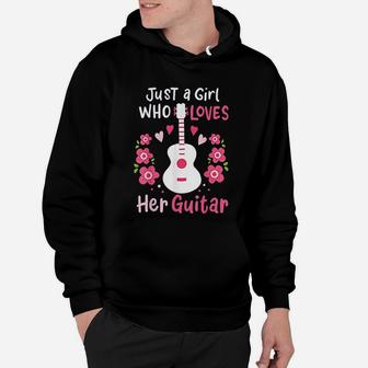 Guitar Guitarist Just A Girl Who Loves Her Guitar Hoodie - Seseable