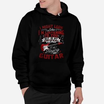 Guitar Might Look Like I Am Listening Dad Guitar Hoodie - Seseable