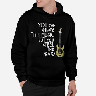 Guitar You Can Hear The Music But You Feel The Bass Hoodie - Seseable