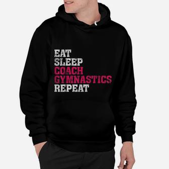 Gymnastics Coach Eat Sleep Coach Gymnastics Repeat Hoodie - Seseable