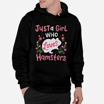 Hamster Gift Just A Girl Who Loves Hamsters Hoodie - Seseable
