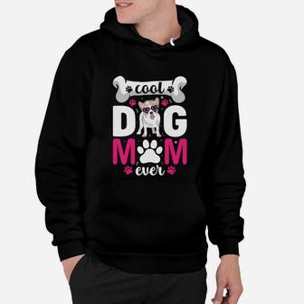 Happy Dog Mom Gift Cool Dog Mom Ever Hoodie - Seseable