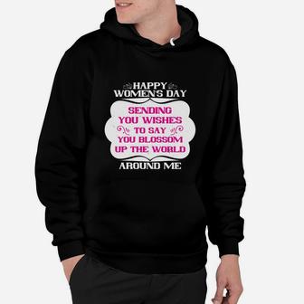 Happy Women's Day Sending You Wishes To Say You Blossom Up The World Around Me Hoodie - Seseable