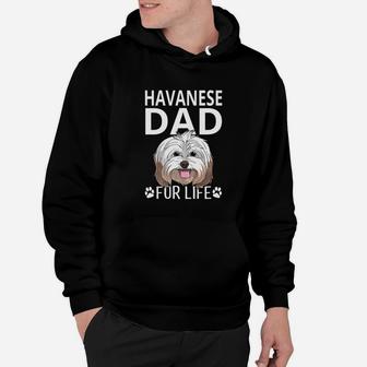 Havanese Dad Fur Life Dog Fathers Day Gift Pun Hoodie - Seseable