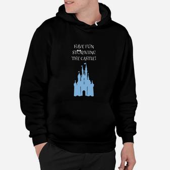 Have Fun Storming The Castle Hoodie - Seseable