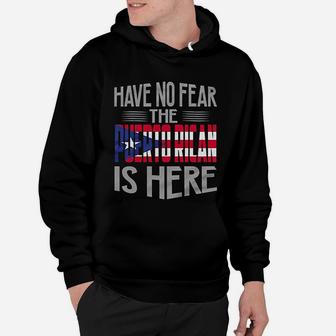 Have No Fear The Puerto Rico Is Here Pride Souvenir Gift Hoodie - Seseable