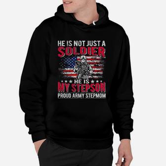 He Is Not Just A Solider He Is My Stepson Proud Army Stepmom Hoodie - Seseable