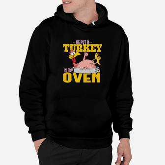 He Put A Turkey In My Oven Expecting Mom Hoodie - Seseable