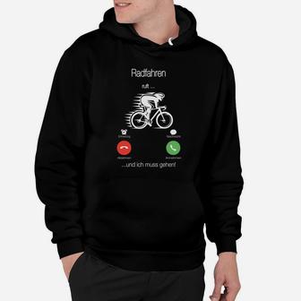 Herren Hoodie Radfahren ruft…und ich muss gehen!, Lustiges Fahrrad Tee - Seseable