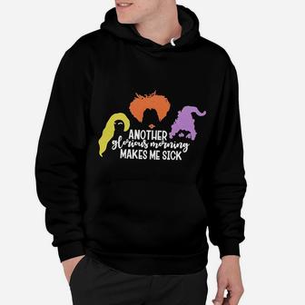 Hocus Pocus Another Glorious Morning Makes Me Sick Hoodie - Seseable