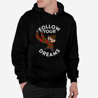 Horror Movie Scary Funny Follow Your Dreams Hoodie - Seseable