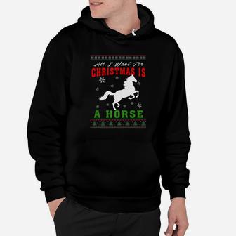 Horse All I Want For Christmas Is A Horse Hoodie - Seseable