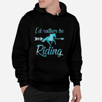 Horse Rider Girls I Would Rather Be Riding Hoodie - Seseable