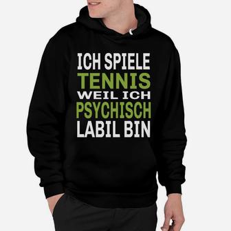 Humorvolles Tennis Hoodie Ich spiele, weil psychisch labil – Schwarz - Seseable