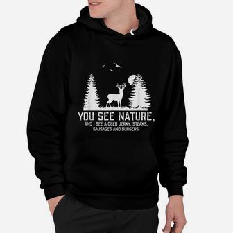 Hunting You See Nature Funny Hunting Gifts Hoodie - Seseable