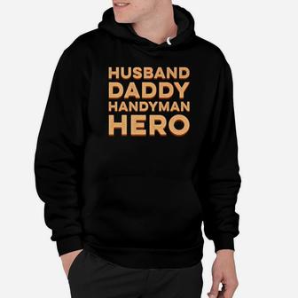 Husband Daddy Handyman Hero Funny Gift Family Dad Men Hoodie - Seseable