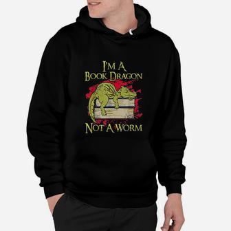 I Am A Book Dragon Not A Worm Hoodie - Seseable