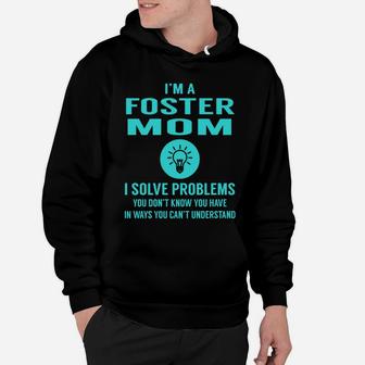 I Am A Foster Mom I Solve Problems Mothers Day Hoodie - Seseable