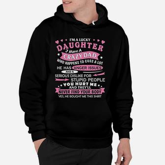I Am A Lucky Daughter I Have Crazy Dad Fun Gift For Daughter Hoodie - Seseable