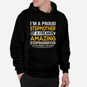 I Am A Peoud Stepmother Of A Freakin Amazing Stepdaughter Hoodie - Seseable