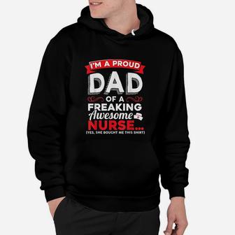 I Am A Proud Dad Of A Freaking Awesome Nurse Daughter Hoodie - Seseable