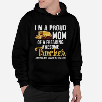 I Am A Proud Mom Of A Freaking Awesome Trucker Hoodie - Seseable