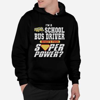 I Am A School Bus Driver Whats Your Super Power Hoodie - Seseable