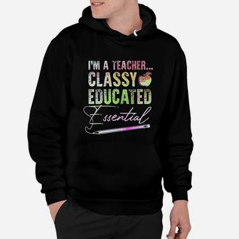 I Am A Teacher Classy Educated Essential Hoodie - Seseable
