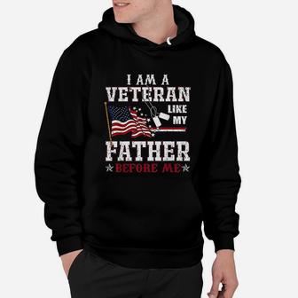 I Am A Veteran Veteran Like My Father Before Me Hoodie - Seseable