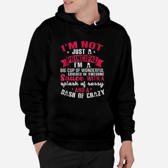 I Am A Wonderful Sassy And Crazy Principal Hoodie - Seseable