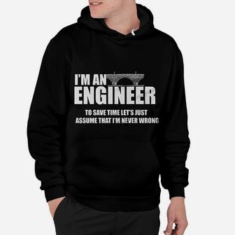 I Am Engineer Lets Assume I Am Always Right Hoodie - Seseable