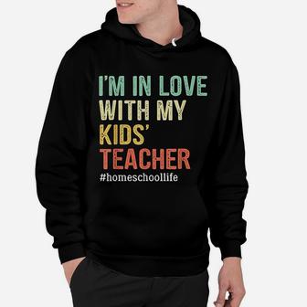 I Am In Love With My Kids Teacher Funny Homeschool Hoodie - Seseable